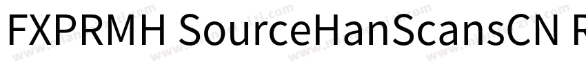 FXPRMH SourceHanScansCN Regular字体转换